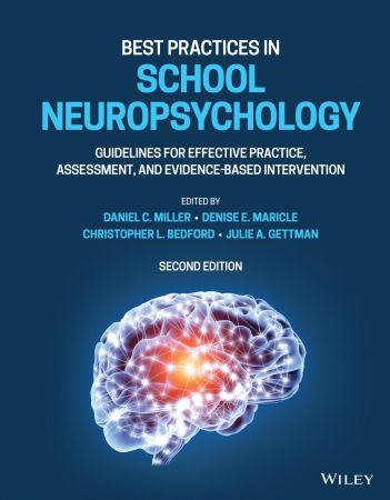 Best Practices in School Neuropsychology Guidelines for Effective Practice, Assessment and Evidence-Based Intervention, 2nd Ed