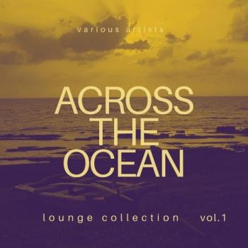 VA - Across the Ocean, Vol. 1-4 [Lounge Collection] (2020) (MP3)