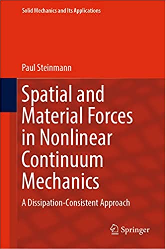 Spatial and Material Forces in Nonlinear Continuum Mechanics A Dissipation-Consistent Approach