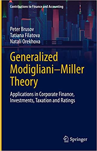 Generalized Modigliani-Miller Theory Applications in Corporate Finance, Investments, Taxation and Ratings
