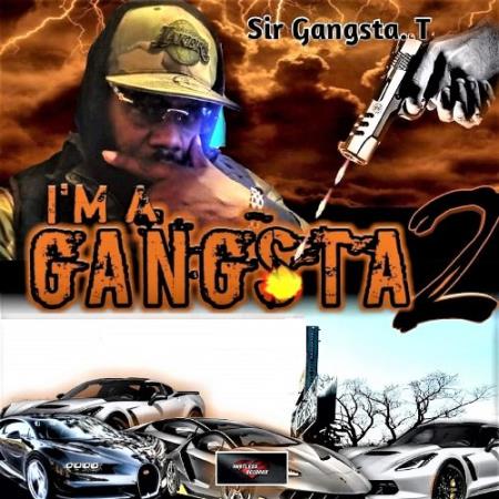 Sir Gangsta. T - I'm A Gangsta 2 (2022)