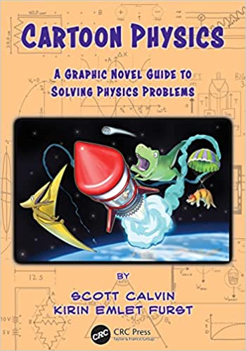 Cartoon Physics A Graphic Novel Guide to Solving Physics Problems