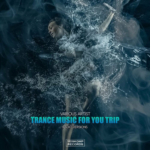 VA - Trance Music For You Trip (2022)
