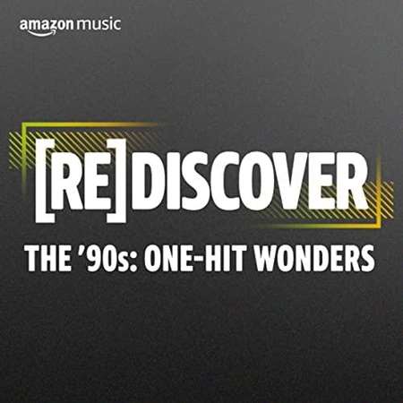 REDISCOVER The 90s: One-Hit Wonders (2022)