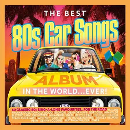 The Best 80's Car Songs In The World... Ever! [3CD] (2021)