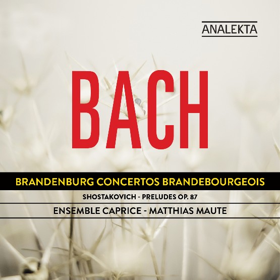 Johann Sebastian Bach - Bach  Brandenburg Concertos - Shostakovich  Preludes Op  87