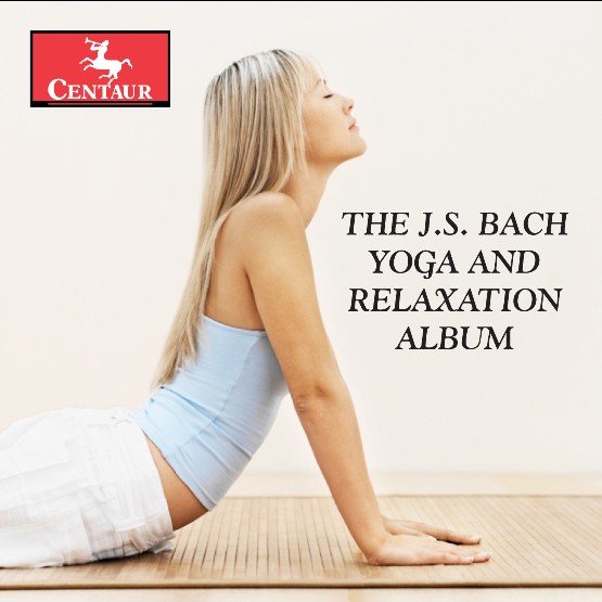 Johann Sebastian Bach - The J S  Bach Yoga and Relaxation Album