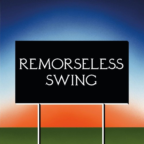 Don't Worry - Remorseless Swing (2022)