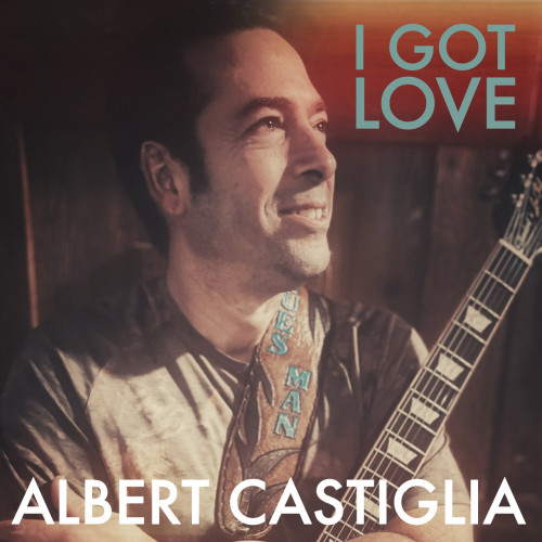 Albert Castiglia - I Got Love 2022