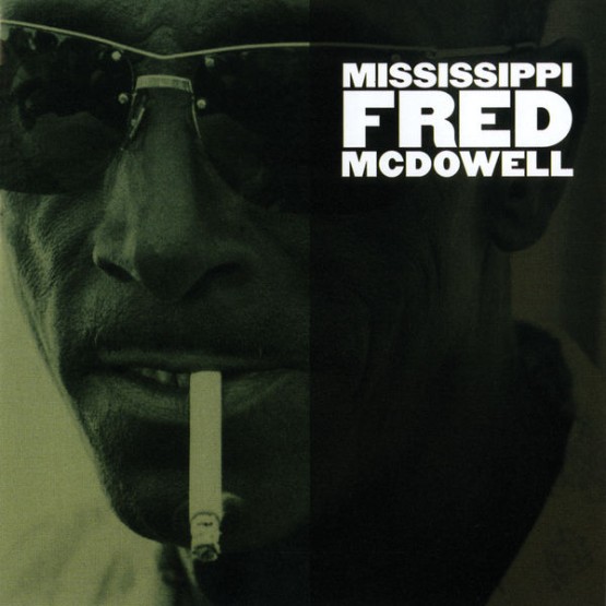 Mississippi Fred McDowell - Mississippi Fred McDowell (1995) [16B-44 1kHz]