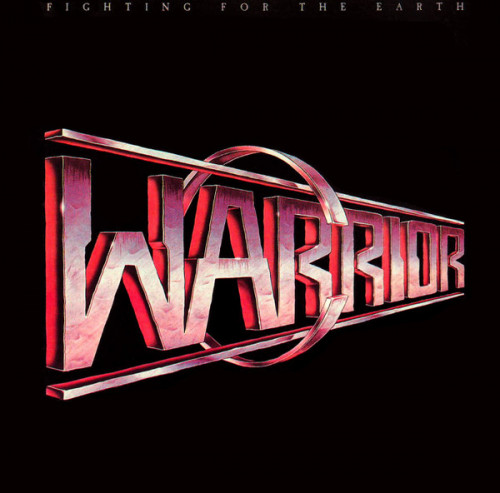 Warrior - Fighting For The Earth (1985) (LOSSLESS)