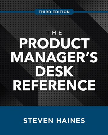 The Product Manager's Desk Reference, 3rd Edition (True PDF)