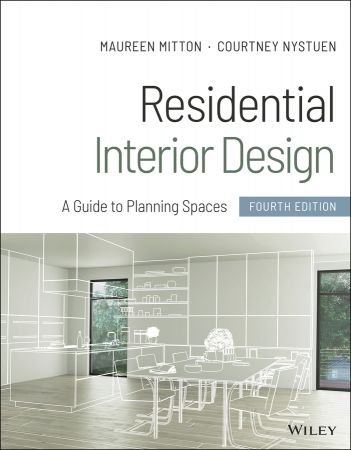 Residential Interior Design A Guide to Planning Spaces, 4th Edition