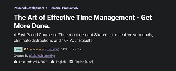 The Art of Effective Time Management - Get More Done