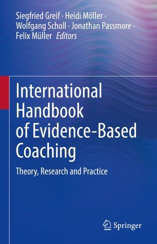 International Handbook of Evidence-Based Coaching Theory, Research and Practice
