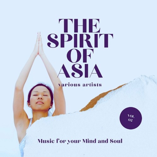 The Spirit of Asia (Music for your Mind & Soul), Vol. 2 (2022)