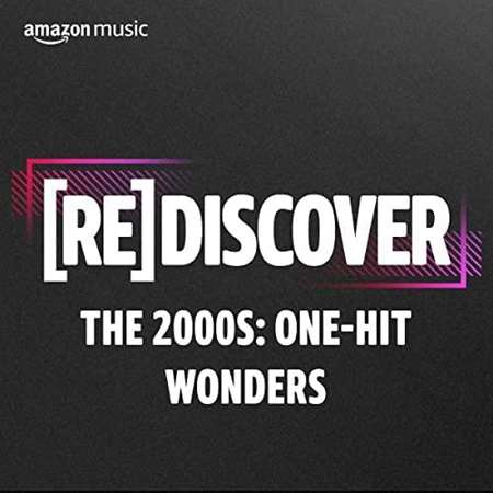 VA - REDISCOVER The 2000s: One-Hit Wonders (2022) (MP3)