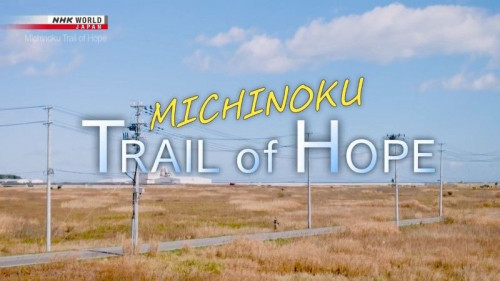NHK - Michinoku Trail of Hope (2022)