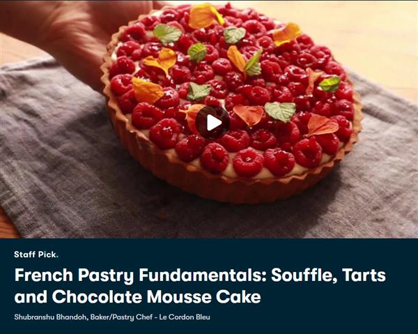 French Pastry Fundamentals: Souffle, Tarts and Chocolate Mousse Cake