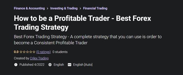 How to be a Profitable Trader - Best Forex Trading Strategy