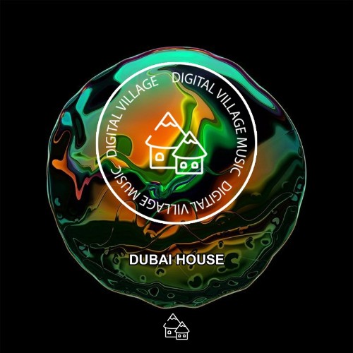 Digital Village Music - Dubai House (2022)