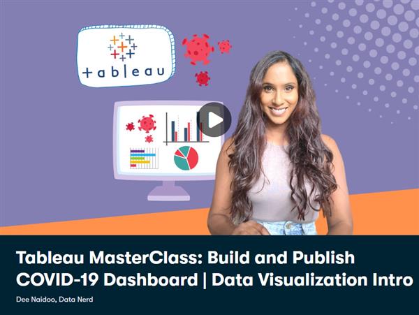Tableau MasterClass: Build and Publish COVID-19 Dashboard | Data Visualization Intro