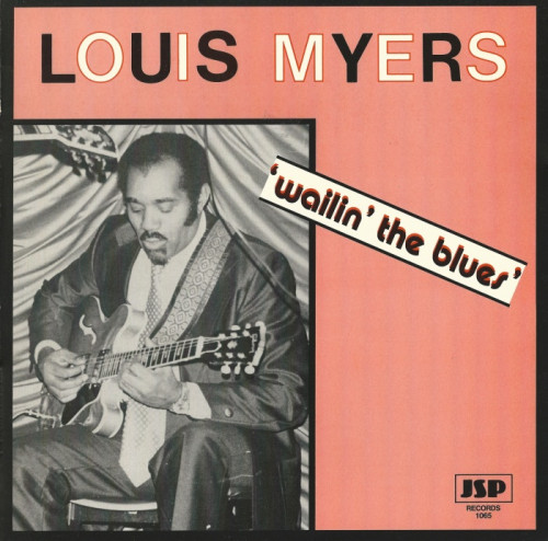Louis Myers - 1973 - Wailin' The Blues  (Vinyl-Rip) [lossless]