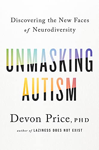 Unmasking Autism Discovering the New Faces of Neurodiversity