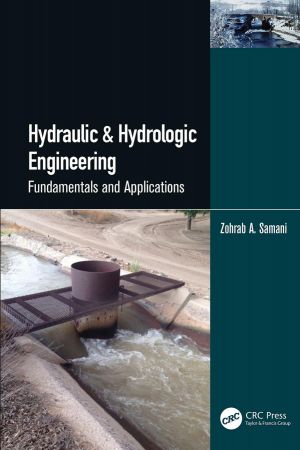 Hydraulic & Hydrologic Engineering Fundamentals and Applications