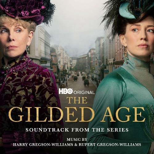 Harry & Rupert Gregson-Williams - The Gilded Age (Soundtrack from the HBO Original Series) (2022)