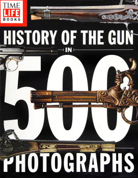 History of the Gun in 500 Photographs