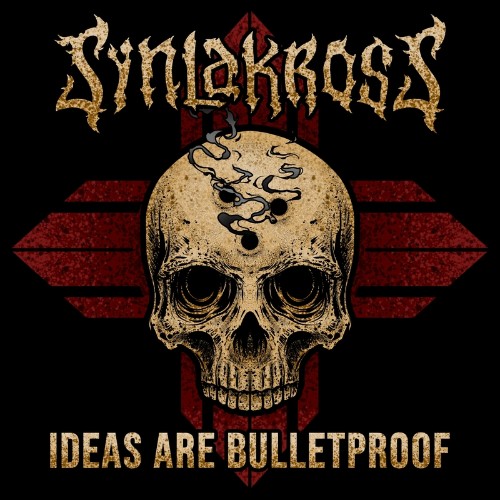 Synlakross - Ideas Are Bulletproof (2022)