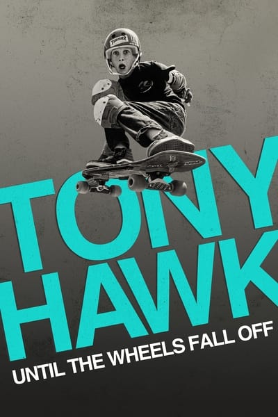Tony Hawk Until The Wheels Fall Off (2022) [720p] [WEBRip] 
