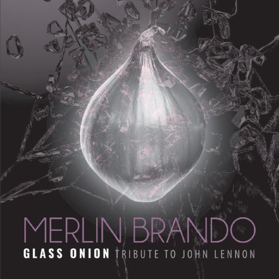 Merlin Brando - Glass Onion (Tribute to John Lennon) (2018) [16B-44 1kHz]