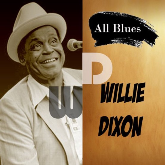 Willie Dixon - All Blues, Willie Dixon (1997) [16B-44 1kHz]