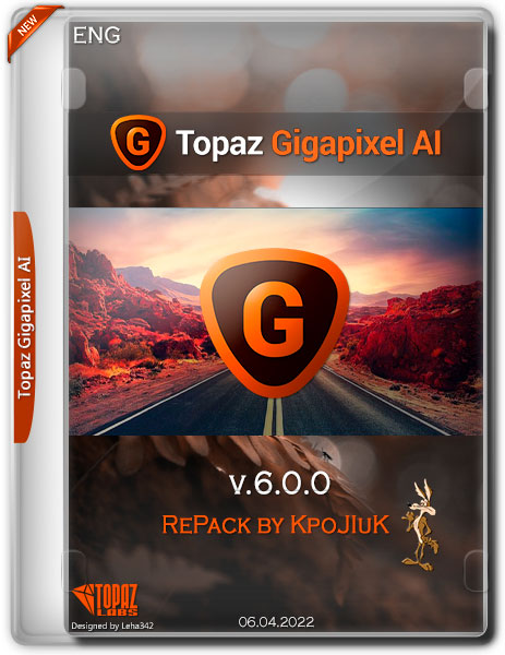 Topaz Gigapixel AI v.6.0.0 RePack by KpoJIuK (ENG/2022)
