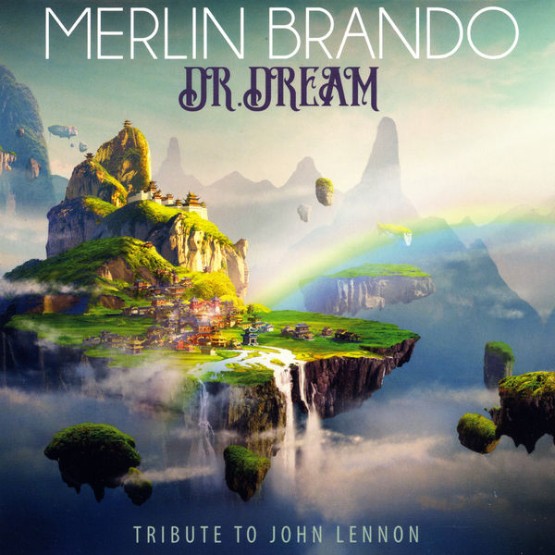 Merlin Brando - Dr  Dream Tribute to John Lennon (2018) [16B-44 1kHz]