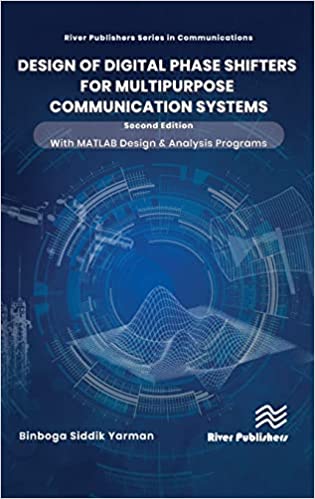Design of Digital Phase Shifters for Multipurpose Communication Systems with MATLAB Design and Analysis Programs, 2nd Edition