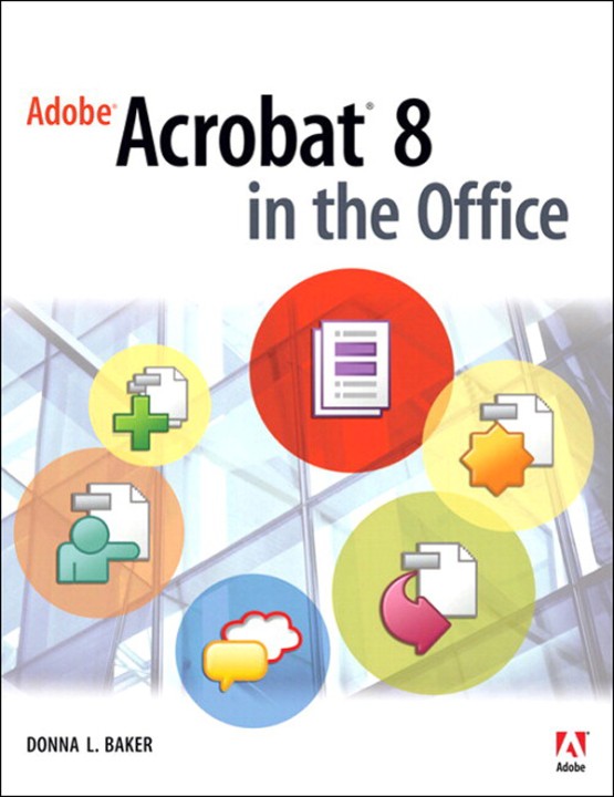 Adobe Acrobat 8 in the Office (032147080X)