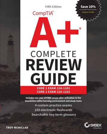 CompTIA A+ Complete Review Guide Core 1 Exam 220-1101 and Core 2 Exam 220-1102, 5th Edition