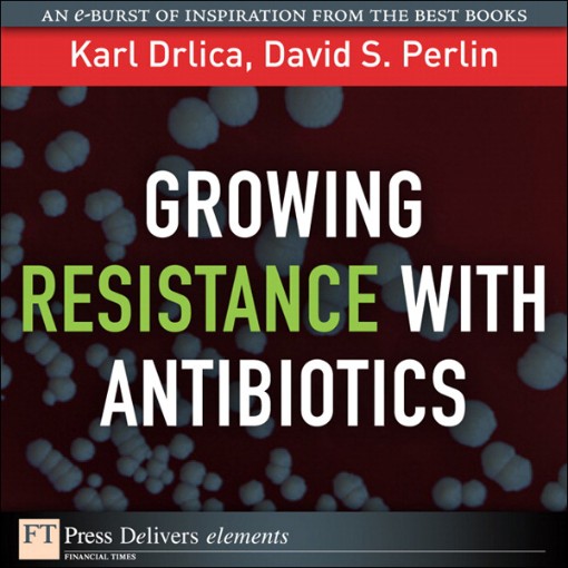 Growing Resistance with Antibiotics (9780132685689) Growing Resistance with Antibiotics (9780132685689)