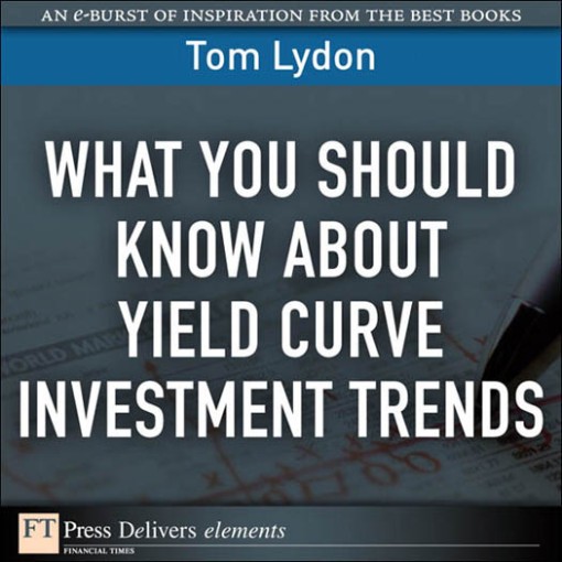 What You Should Know About Yield Curve Investment Trends (9780132466080)