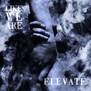 Like We Are - Elevate [EP] (2022)