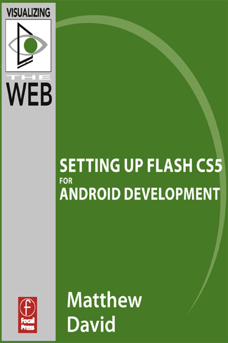 Flash Mobile Setting up Flash CS5 for Android Development (9780240815701)