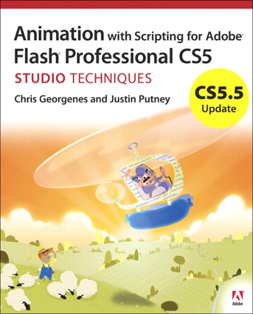 CS5 5 Update Animation with Scripting for Adobe Flash Professional CS5 Studio Techniques (9780132...