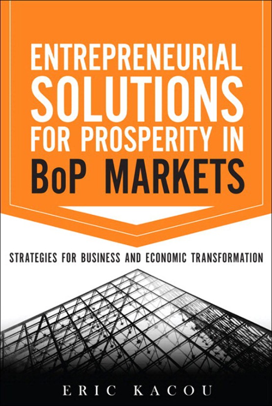 Entrepreneurial Solutions for Prosperity in BoP Markets (9780132101561) Entrepreneurial Solutions for Prosperity in BoP Markets (9780132101561)