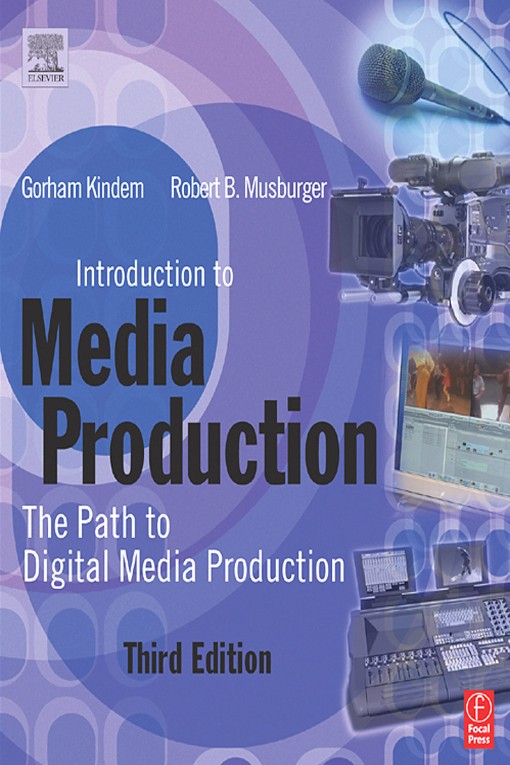 Introduction to Media Production 3rd Edition (9780240806471) Introduction to Media Production 3rd Edition (9780240806471)