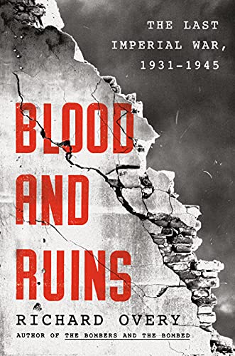 Blood and Ruins The Last Imperial War, 1931-1945