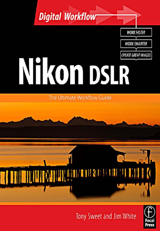 Nikon DSLR The Ultimate Photographer s Guide (9780240521220)