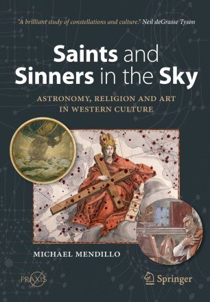 Saints and Sinners in the Sky Astronomy, Religion and Art in Western Culture